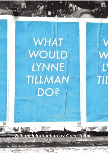 The cover of What Would Lynne Tillman Do?