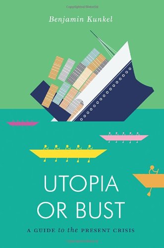 Cover of Utopia or Bust: A Guide to the Present Crisis (Jacobin)