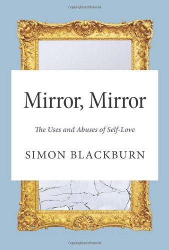 Cover of Mirror, Mirror: The Uses and Abuses of Self-Love