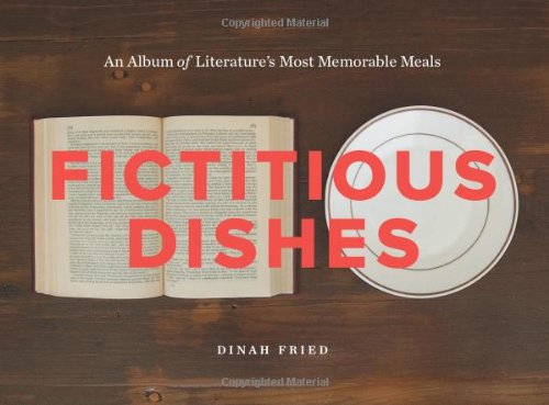 The cover of Fictitious Dishes: An Album of Literature&#8217;s Most Memorable Meals