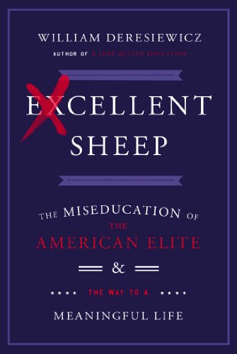 Cover of Excellent Sheep: The Miseducation of the American Elite and the Way to a Meaningful Life