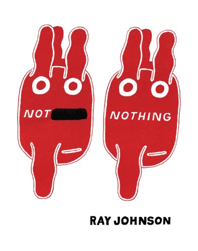 The cover of Not Nothing: Selected Writings by Ray Johnson 1954-1994