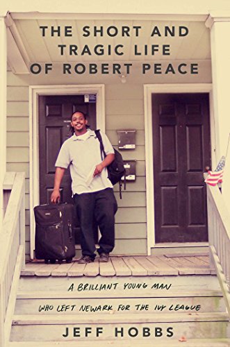 Cover of The Short and Tragic Life of Robert Peace: A Brilliant Young Man Who Left Newark for the Ivy League