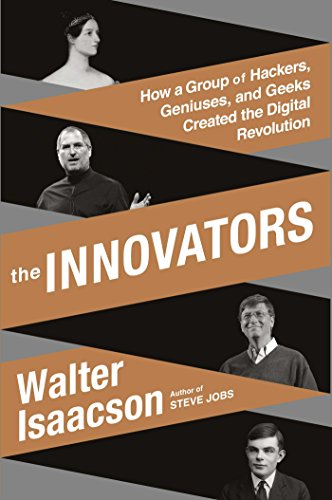 The cover of The Innovators: How a Group of Hackers, Geniuses, and Geeks Created the Digital Revolution