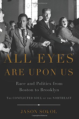 Cover of All Eyes are Upon Us: Race and Politics from Boston to Brooklyn