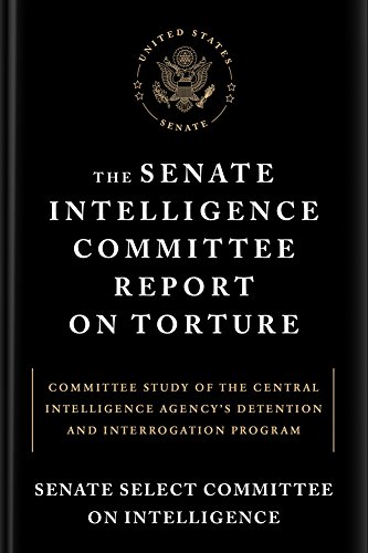 The cover of The Senate Intelligence Committee Report on Torture: Committee Study of the Central Intelligence Agency&#8217;s Detention and Interrogation Program