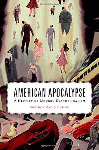 Cover of American Apocalypse: A History of Modern Evangelicalism