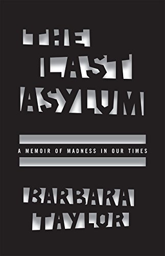 Cover of The Last Asylum: A Memoir of Madness in Our Times