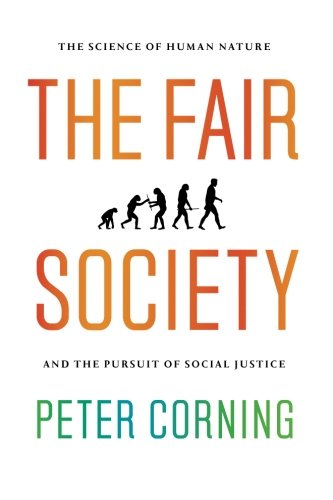 The cover of The Fair Society: The Science of Human Nature and the Pursuit of Social Justice