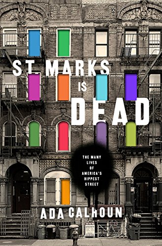 The cover of St. Marks Is Dead: The Many Lives of America&#8217;s Hippest Street