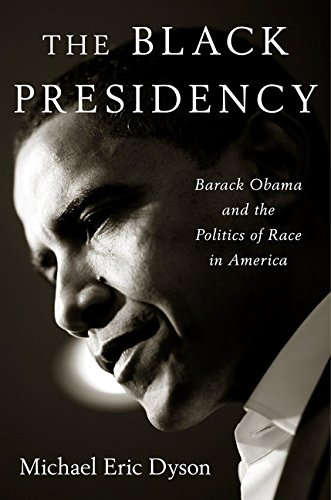 Cover of The Black Presidency: Barack Obama and the Politics of Race in America