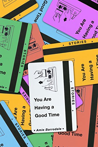 Cover of You Are Having a Good Time: Stories