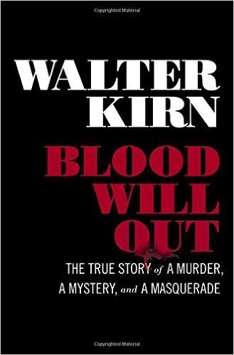 The cover of Blood Will Out: The True Story of a Murder, a Mystery, and a Masquerade