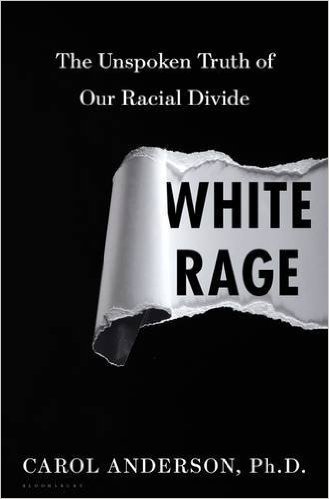 The cover of White Rage: The Unspoken Truth of Our Racial Divide