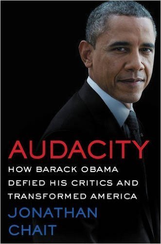 Cover of Audacity: How Barack Obama Defied His Critics and Transformed America