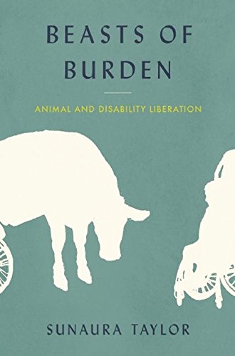Cover of Beasts of Burden: Animal and Disability Liberation