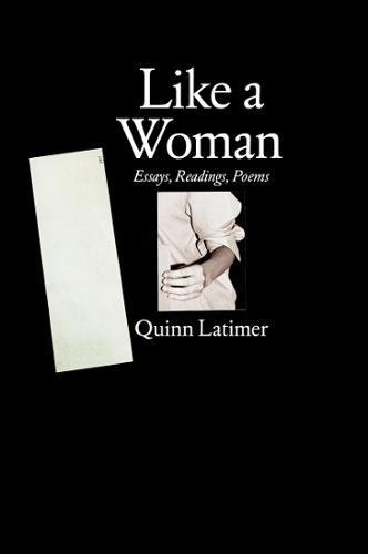 Cover of Like a Woman: Essays, Readings, Poems