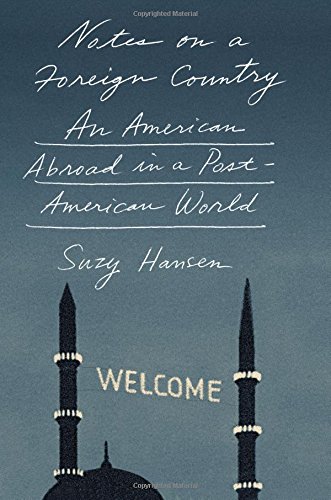Cover of Notes on a Foreign Country: An American Abroad in a Post-American World