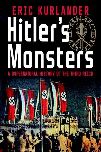 The cover of Hitler&#8217;s Monsters: A Supernatural History of the Third Reich