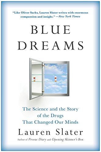 Cover of Blue Dreams: The Science and the Story of the Drugs that Changed Our Minds