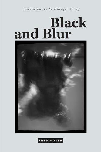 The cover of Black and Blur (consent not to be a single being)