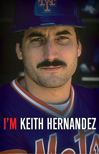 The cover of I&#8217;m Keith Hernandez: A Memoir