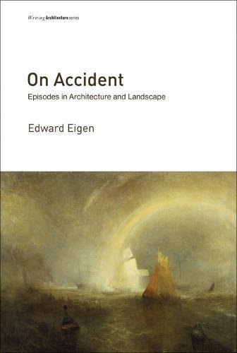 The cover of On Accident: Episodes in Architecture and Landscape (Writing Architecture)