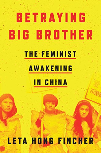 The cover of Betraying Big Brother: The Feminist Awakening in China