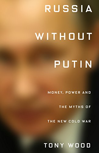 Cover of Russia Without Putin: Money, Power and the Myths of the New Cold War