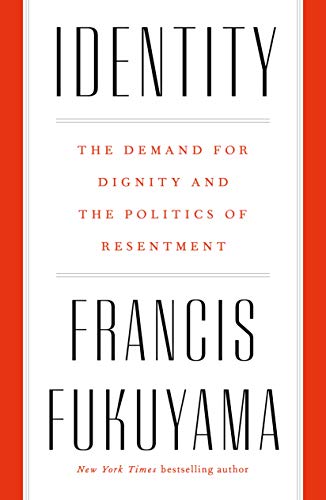 The cover of Identity: The Demand for Dignity and the Politics of Resentment