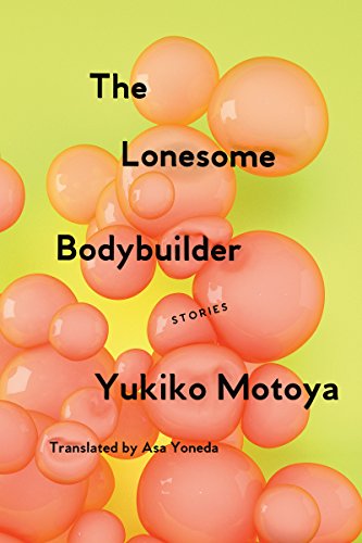 Cover of The Lonesome Bodybuilder: Stories