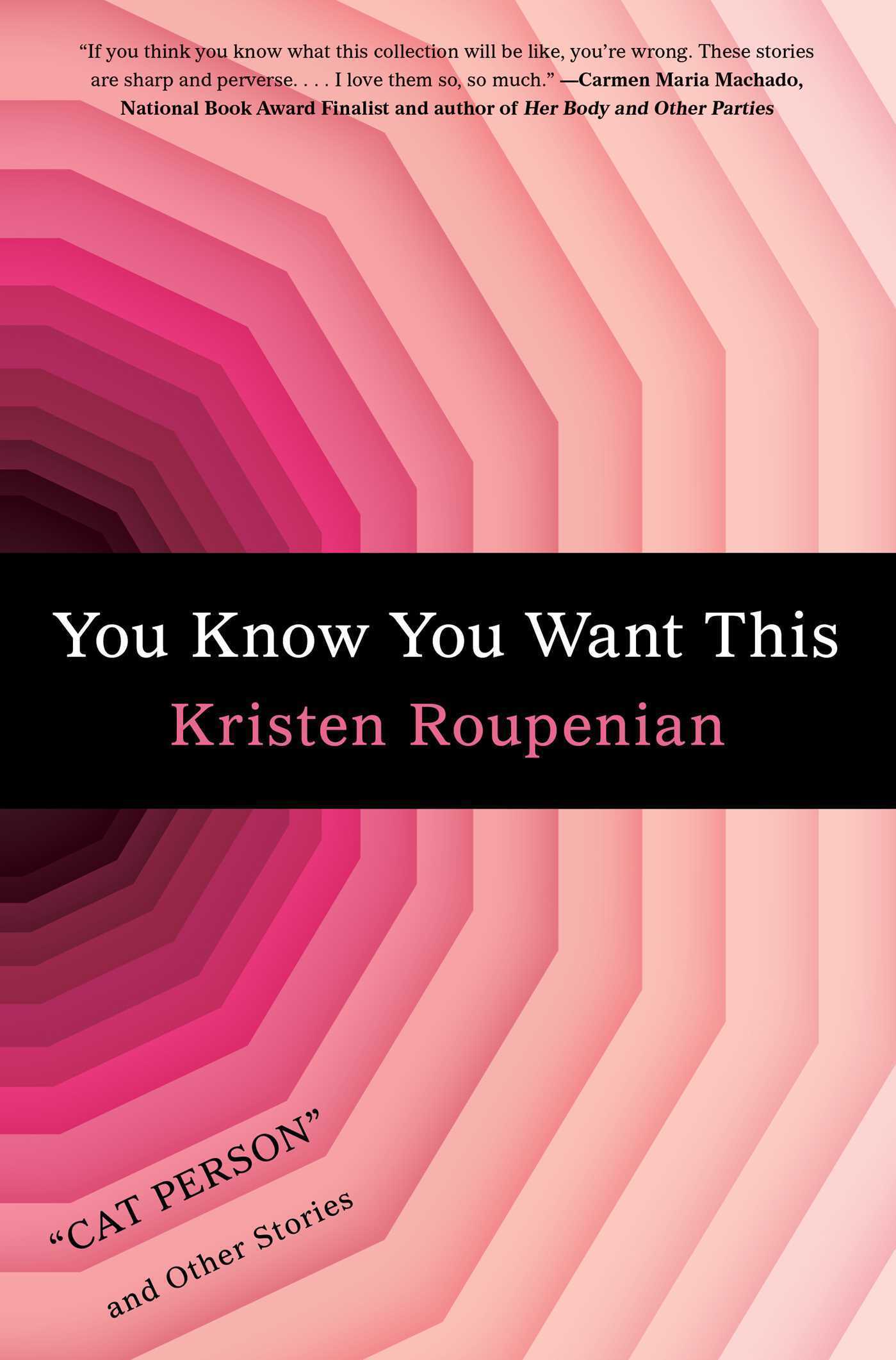 The cover of You Know You Want This: &#8220;Cat Person&#8221; and Other Stories