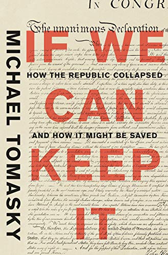 Cover of If We Can Keep It: How the Republic Collapsed and How it Might Be Saved