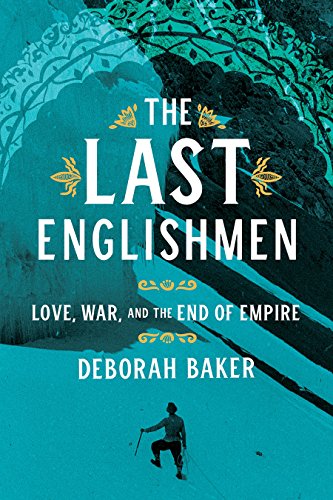 Cover of The Last Englishmen: Love, War, and the End of Empire