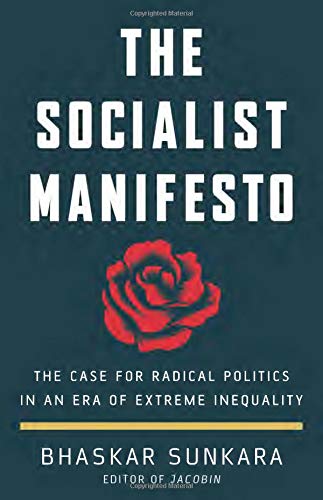 The cover of The Socialist Manifesto: The Case for Radical Politics in an Era of Extreme Inequality
