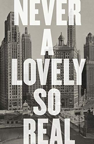 The cover of Never a Lovely So Real: The Life and Work of Nelson Algren