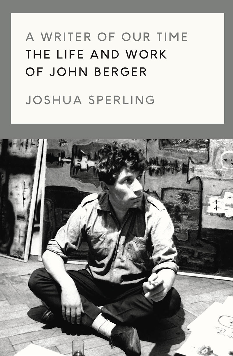 The cover of A Writer of Our Time: The Life and Work of John Berger