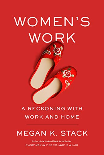 Cover of Women's Work: A Reckoning with Work and Home