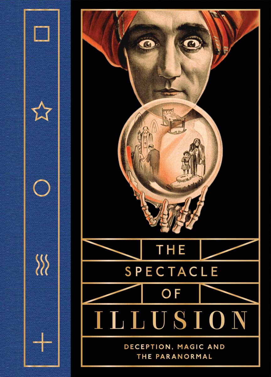 The cover of The Spectacle of Illusion: Deception, Magic and the Paranormal