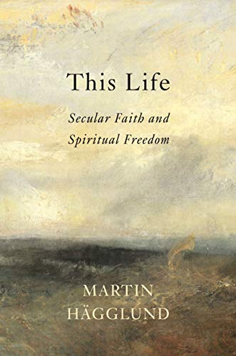 The cover of This Life: Secular Faith and Spiritual Freedom