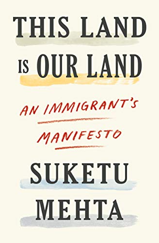 The cover of This Land Is Our Land: An Immigrant&#8217;s Manifesto