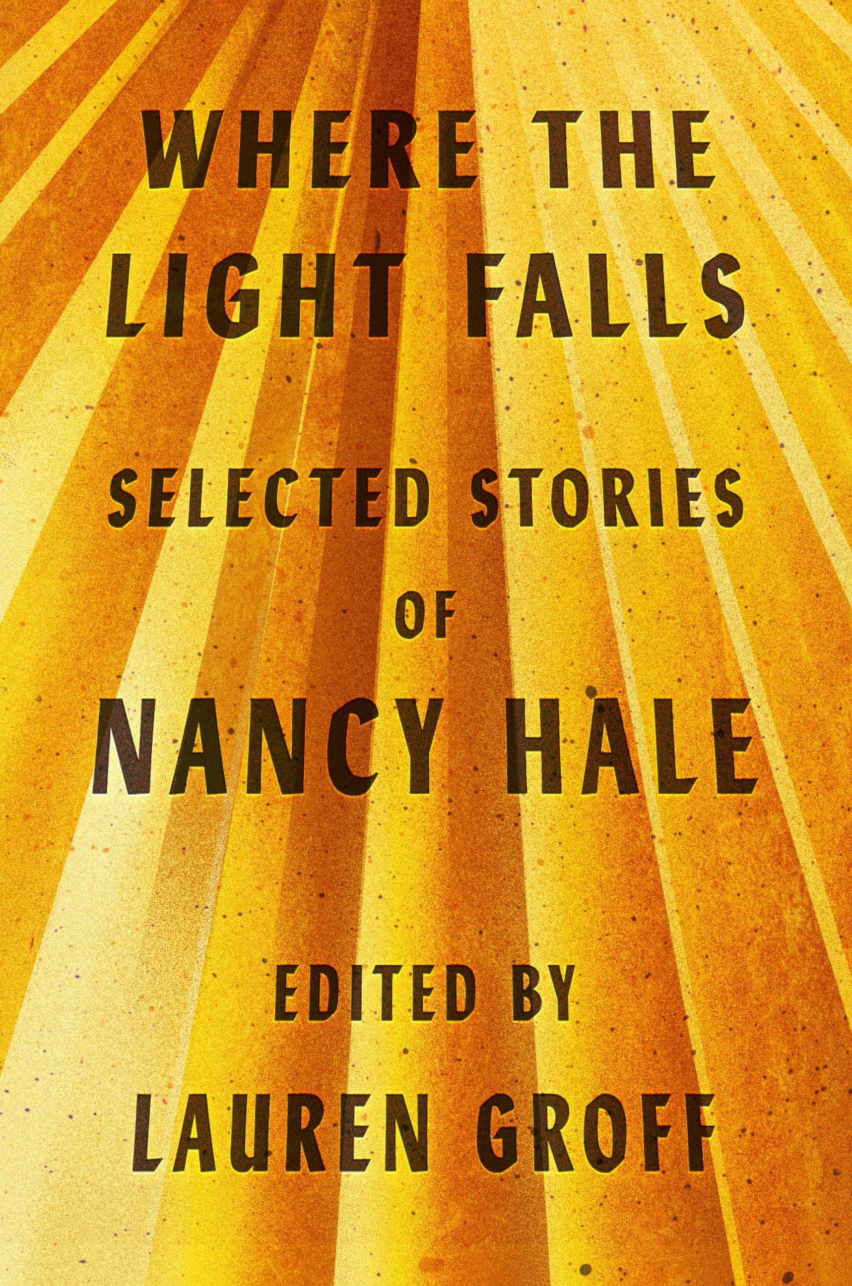 The cover of Where the Light Falls: Selected Stories of Nancy Hale