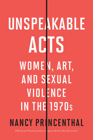 The cover of Unspeakable Acts: Women, Art, and Sexual Violence in the 1970s