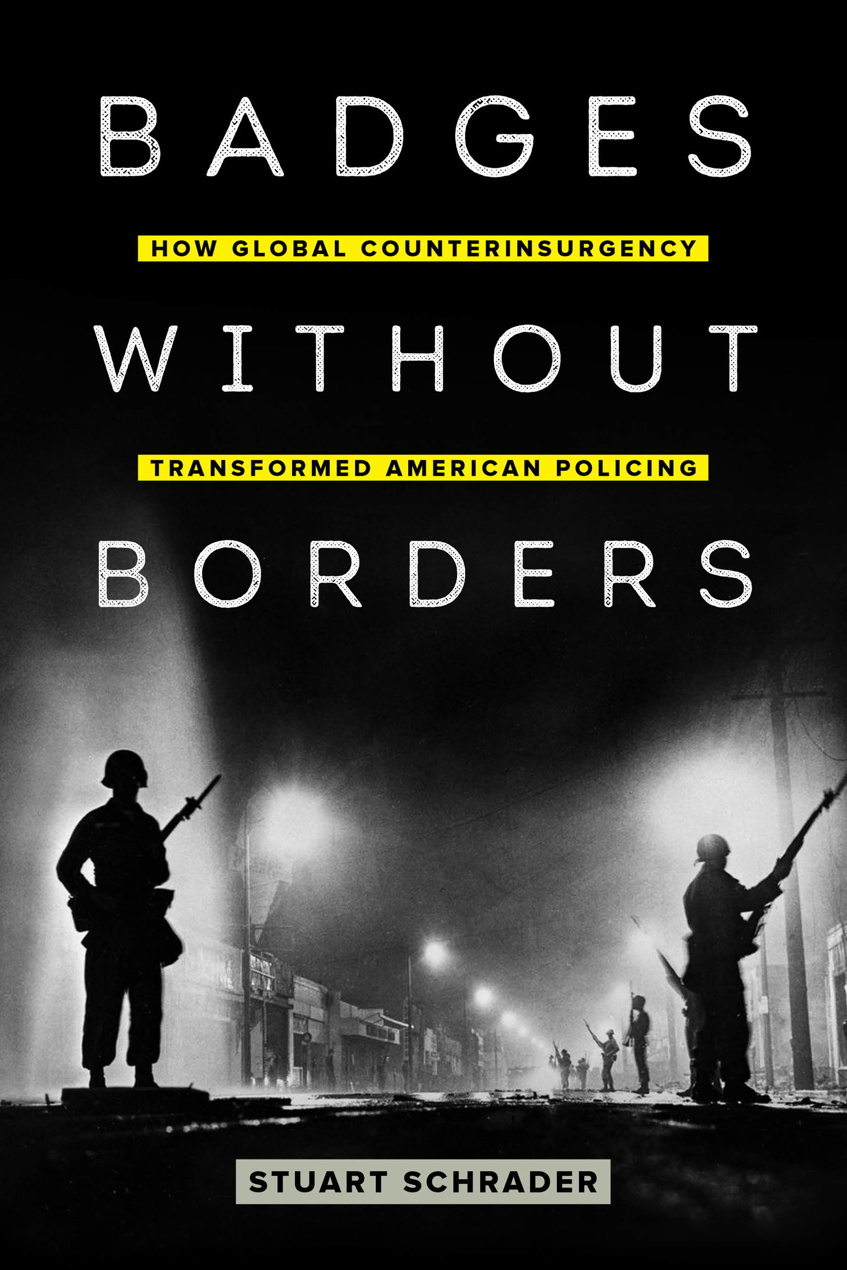 The cover of Badges without Borders: How Global Counterinsurgency Transformed American Policing