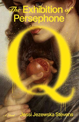 The cover of The Exhibition of Persephone Q