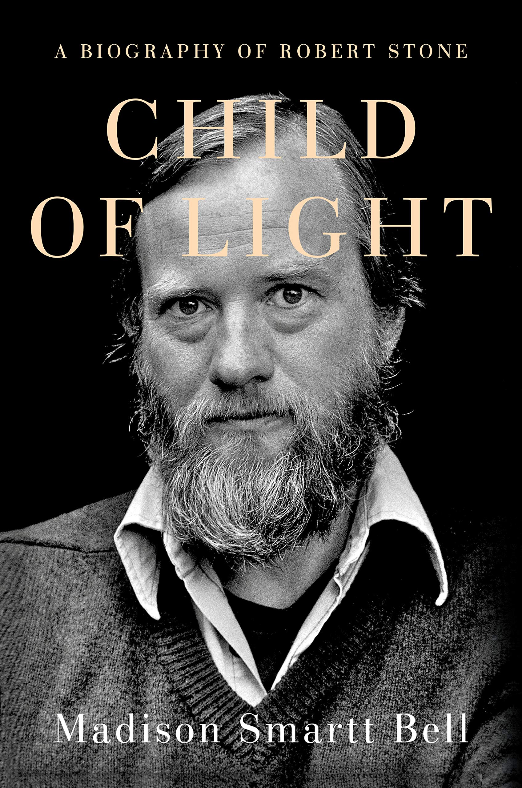 The cover of CHILD OF LIGHT: A BIOGRAPHY OF ROBERT STONE