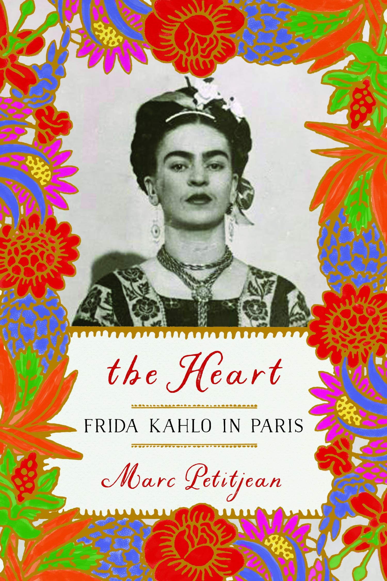 The cover of THE HEART: FRIDA KAHLO IN PARIS
