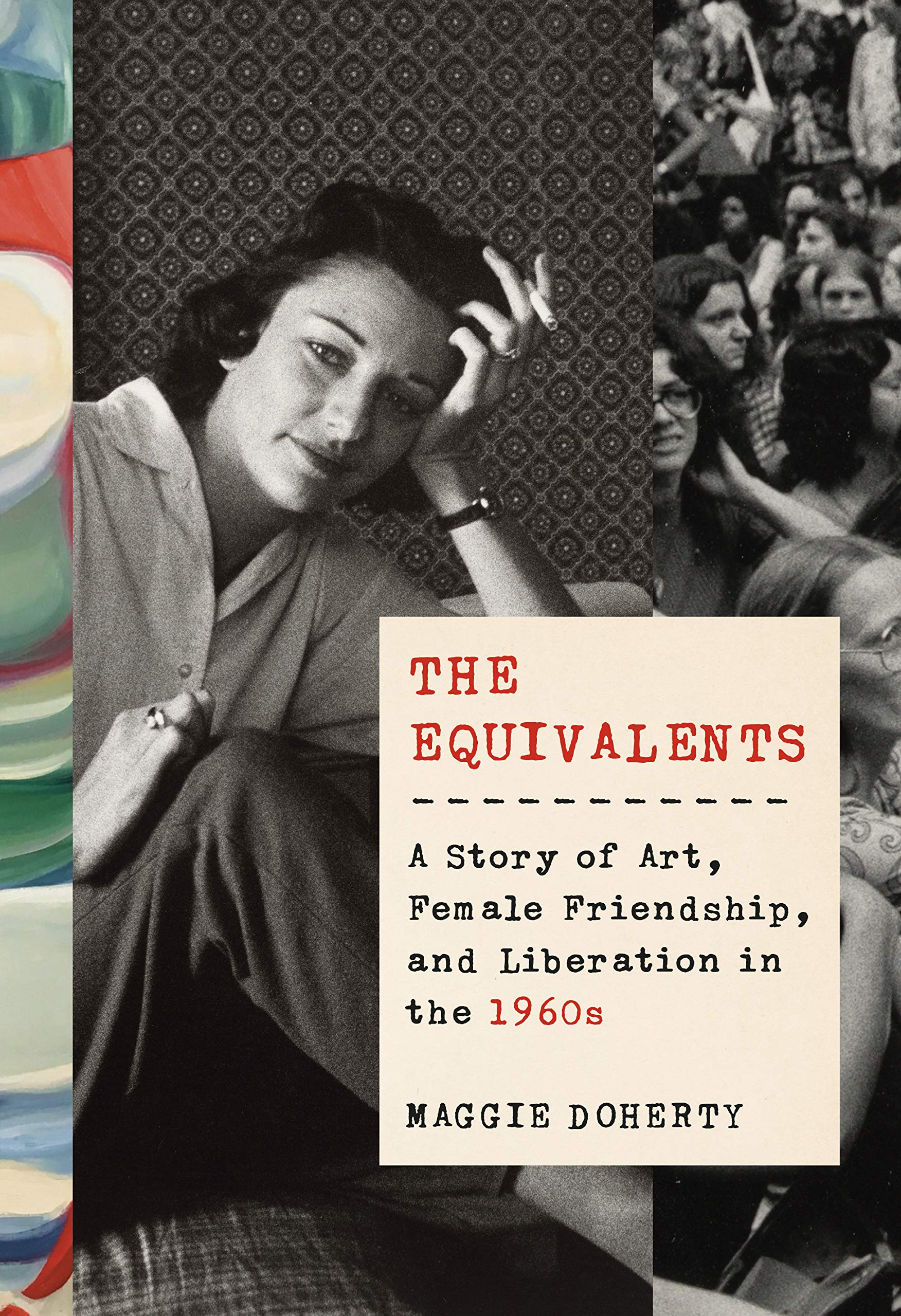 The cover of THE EQUIVALENTS: A STORY OF ART, FEMALE FRIENDSHIP, AND LIBERATION IN THE 1960S