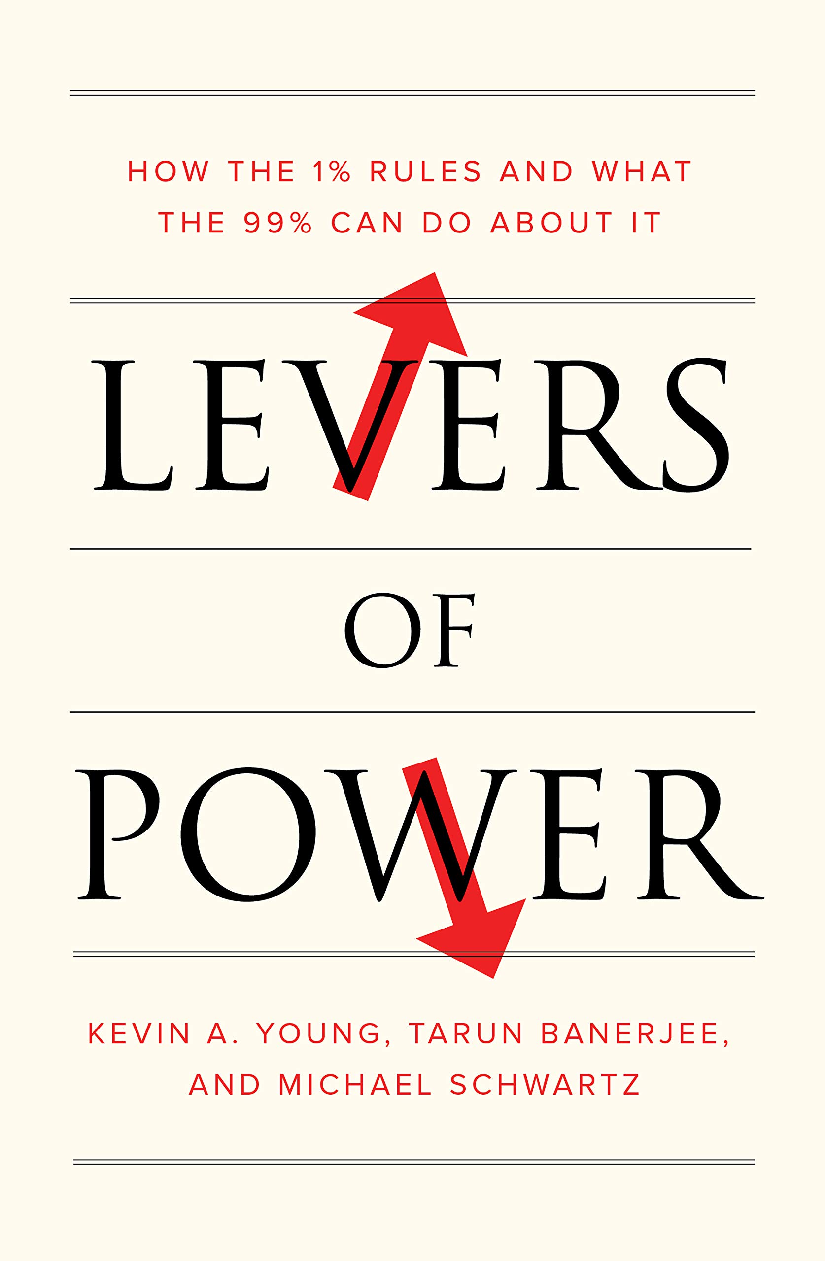 Cover of Levers of Power: How the 1% Rules and What the 99% Can Do About It