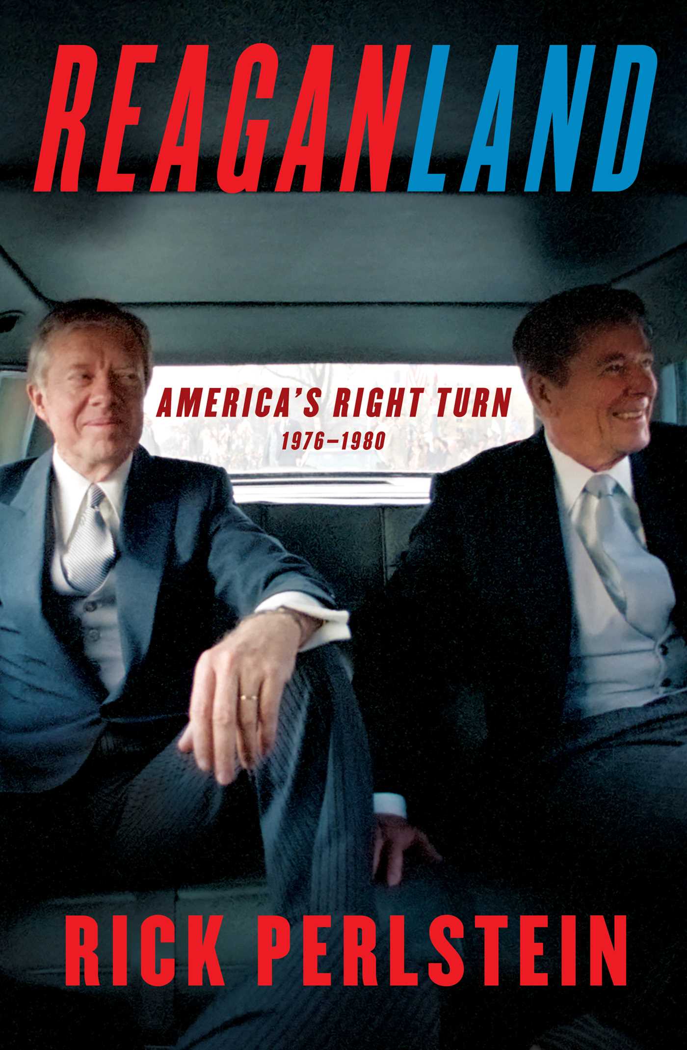 The cover of Reaganland: America&#8217;s Right Turn 1976-1980